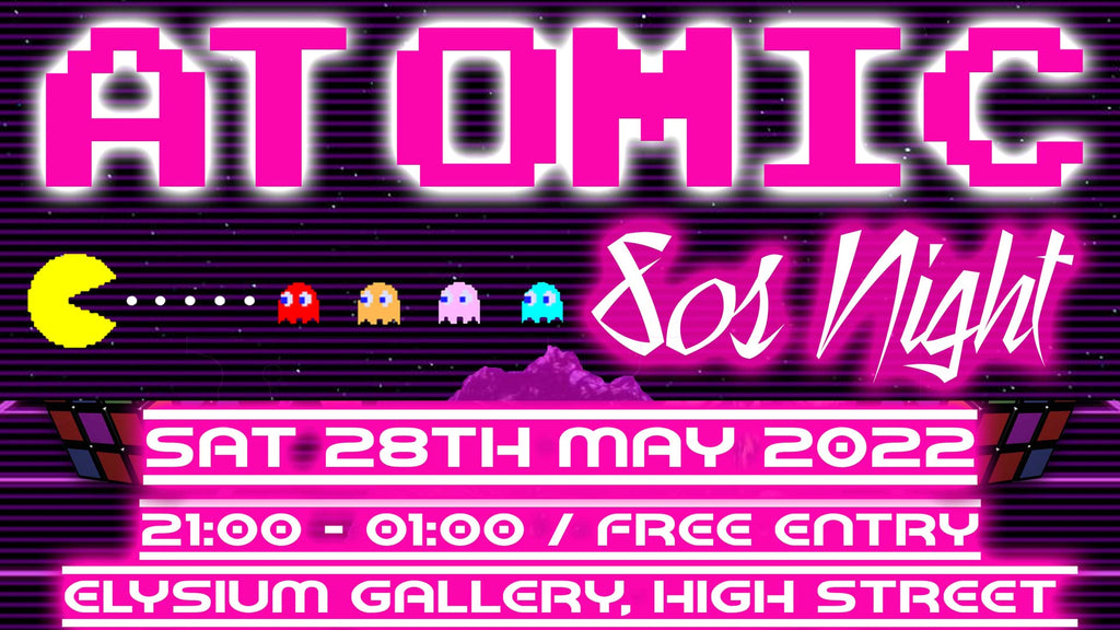 New Event: Atomic @ Elysium Gallery (28/05/22)